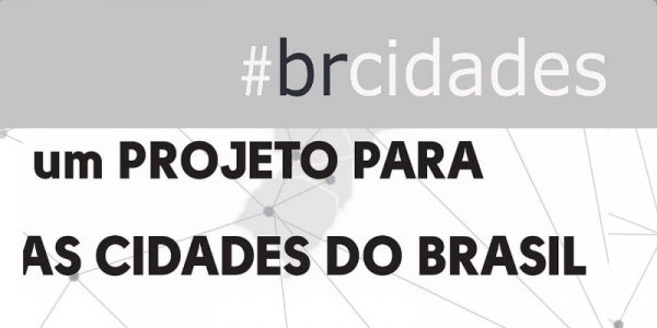 #BRASIL/CIDADES — Projeto para as Cidades do Brasil