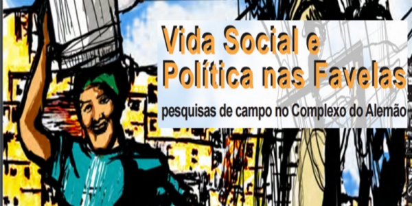 Vida Social e Política nas Favelas: pesquisa de campo no Complexo do Alemão