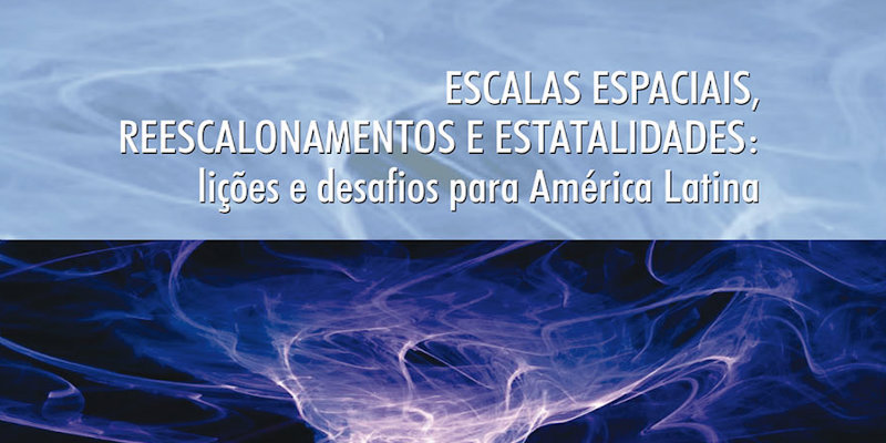 Escalas espaciais e reescalonamentos: lições e desafios na América Latina