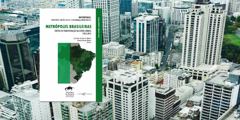 Metrópoles brasileiras: síntese da transformação na ordem urbana