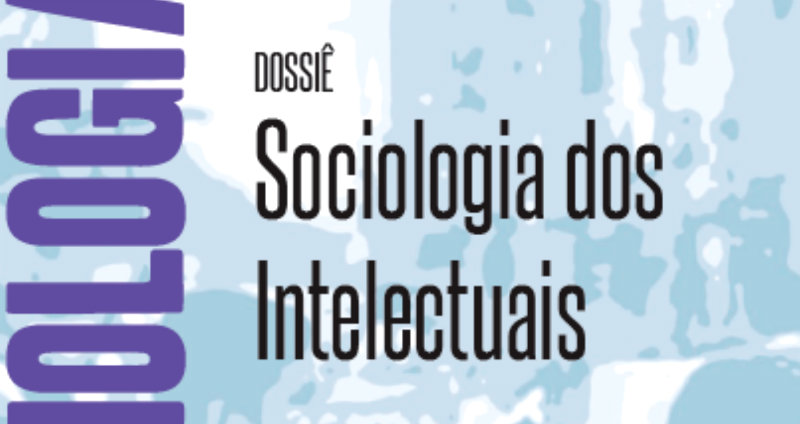 Revista Sociologias nº 47 — Dossiê Sociologia dos Intelectuais