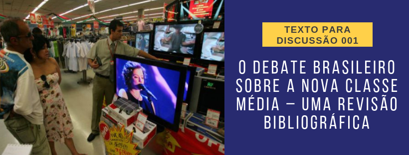 O debate brasileiro sobre a nova classe média – uma revisão bibliográfica (Texto para Discussão)
