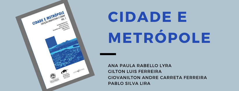 Lançamento do livro “Cidade e Metrópole – Coleção Arquitetura e Cidade Volume 1”