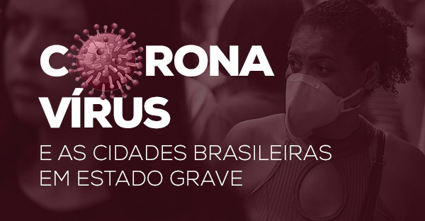 Coronavírus e as cidades brasileiras em estado grave
