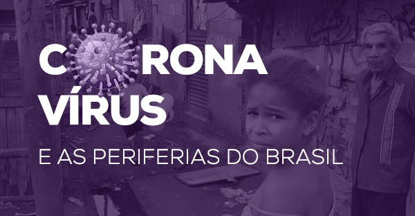 Quem tem fome tem pressa: as respostas lentas do Estado frente à ameaça do coronavírus nas periferias do Brasil