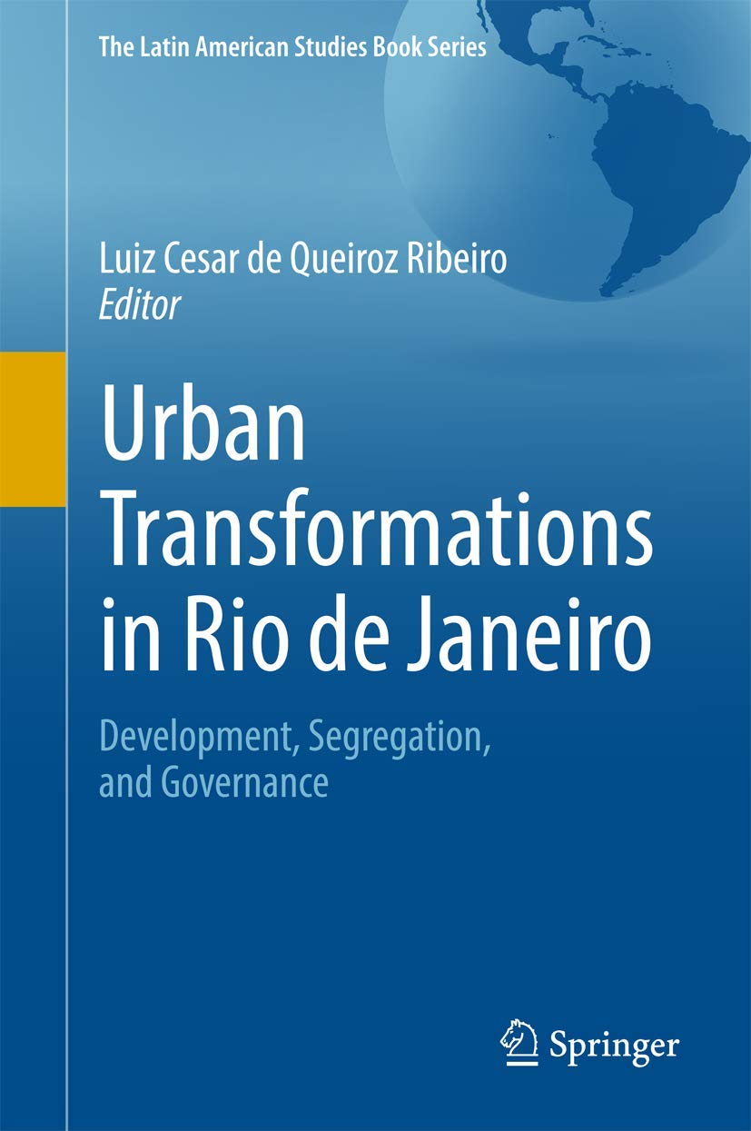 Urban Transformations in Rio de Janeiro: development, segregation and governance