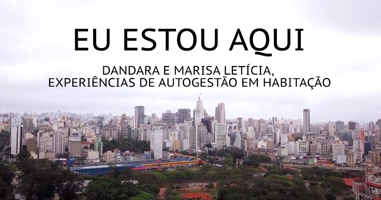 Vídeo “Eu Estou Aqui” aborda a habitação autoconstruída e a autogestão
