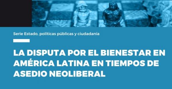 A disputa pelo bem-estar na América Latina em tempos de cerco neoliberal