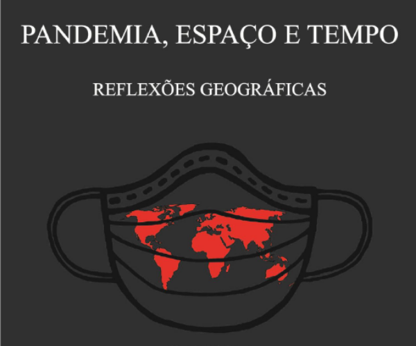 Pandemia, espaço e tempo: reflexões geográficas