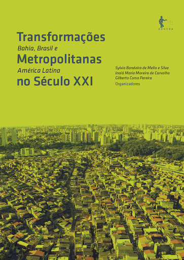 Transformações metropolitanas no século XXI: Bahia, Brasil e América Latina