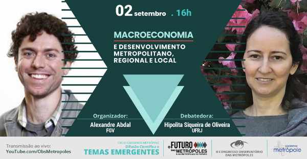 Relação macroeconomia e território é tema do quinto debate do Ciclo Cadernos Metrópole