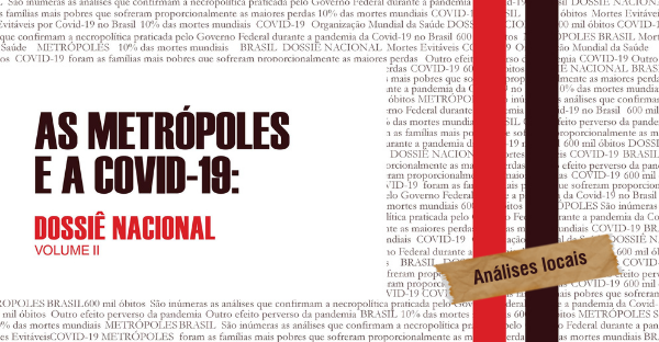 Dossiê Nacional “As Metrópoles e a Covid-19” Vol. II – Análises locais: Belo Horizonte, Curitiba e Recife