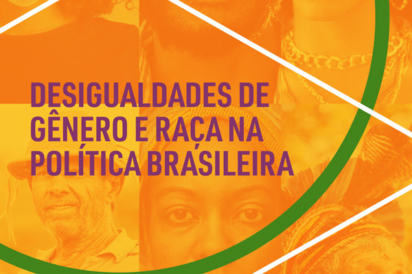 Desigualdade de Gênero e Raça na Política Brasileira
