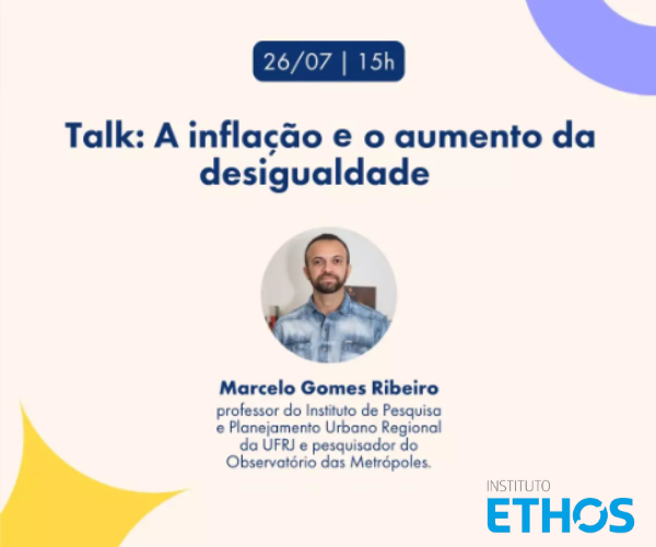 Conferência Ethos 2022 – A inflação e o aumento da desigualdade