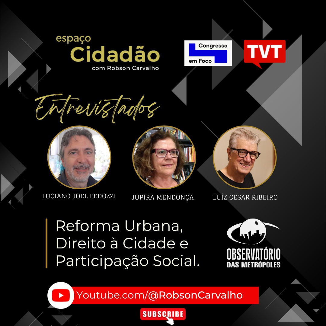 Em entrevista, pesquisadores falam sobre reforma urbana, direito à cidade e participação social