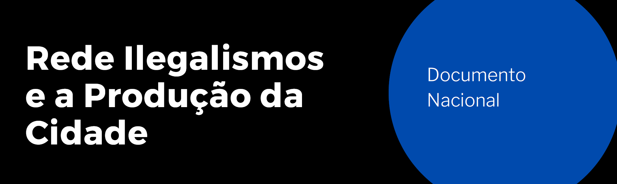 Rede Ilegalismos e a Produção da Cidade