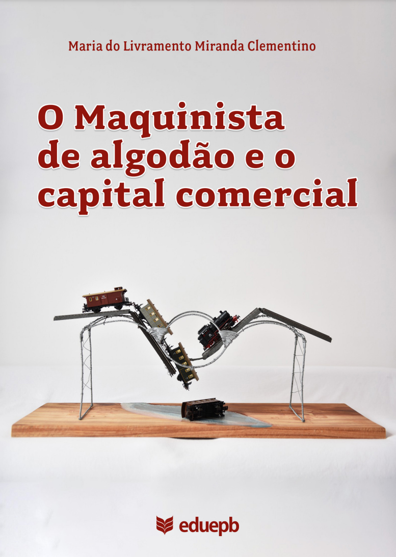 Segunda edição do livro “O maquinista de algodão e o capital comercial”, de Maria do Livramento Clementino
