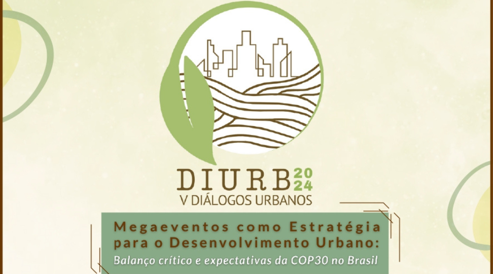 Inscrições abertas para o V Diálogos Urbanos – DIURB’24, em Belém (PA)