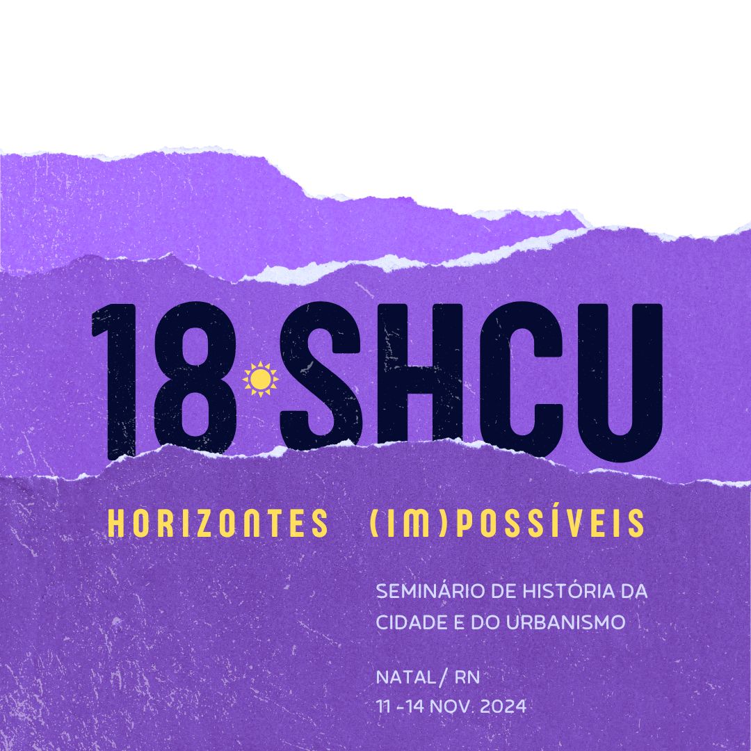 18º Seminário de História da Cidade e Urbanismo (SHCU) ocorrerá em Natal (RN)