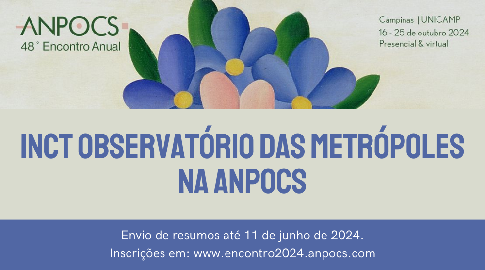 Pesquisadores do INCT Observatório das Metrópoles organizam GTs e SPGs no 48º Encontro da ANPOCS
