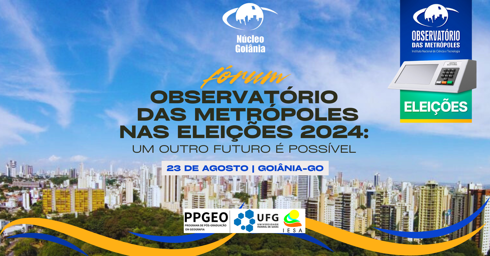 Núcleo Goiânia promove Fórum Local “Observatório das Metrópoles nas eleições 2024: um outro futuro é possível”