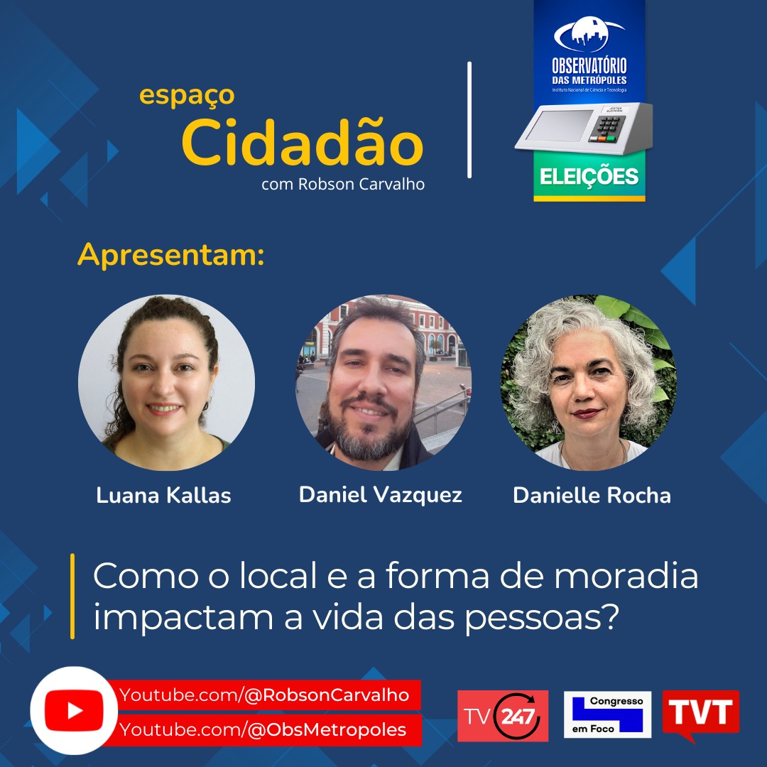Em entrevista, pesquisadores da rede falam sobre como o local e a forma de moradia impactam a vida das pessoas
