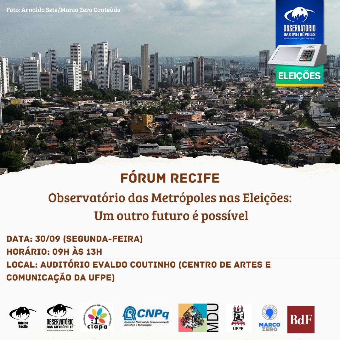 Núcleo Recife promove Fórum Local “Observatório das Metrópoles nas Eleições: um outro futuro é possível”