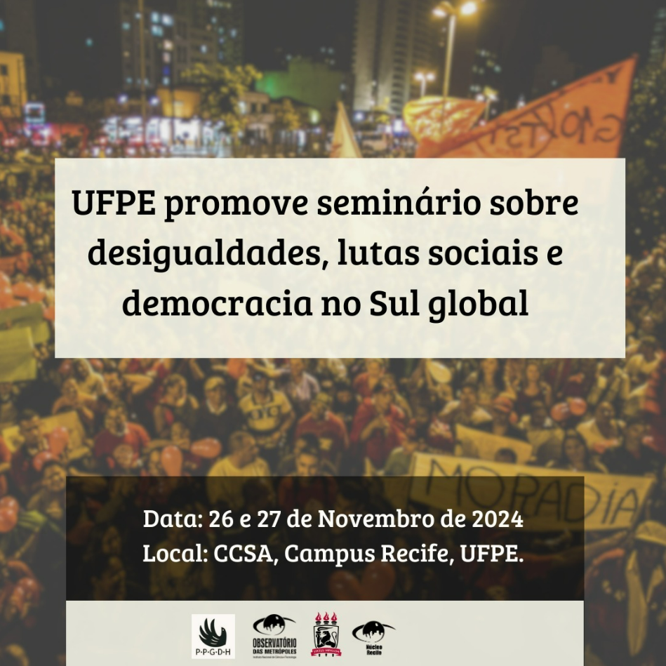 UFPE promove o Seminário “Desigualdades, lutas sociais e democracia no Sul global: interseccionando saberes e conhecimentos”
