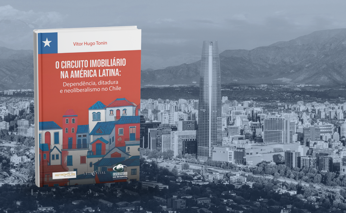 Livro aborda como o modelo habitacional neoliberal do Chile afeta a exclusão urbana na América Latina