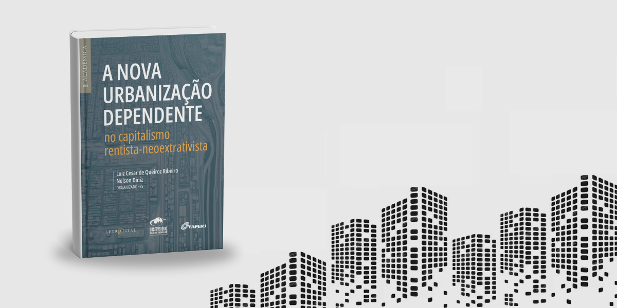 Lançamento do livro “A nova urbanização dependente no capitalismo rentista-neoextrativista” no XXI ENANPUR