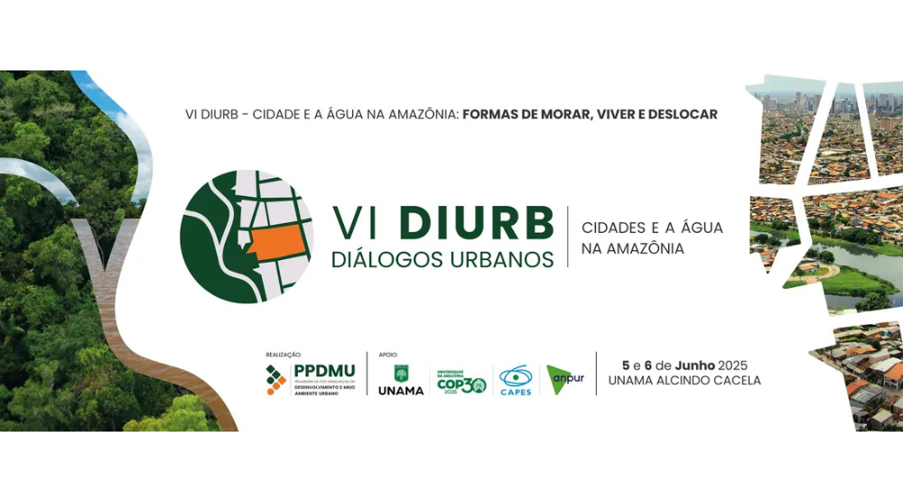 Inscrições abertas para o VI Diálogos Urbanos (DIURB) – Cidades e Água na Amazônia