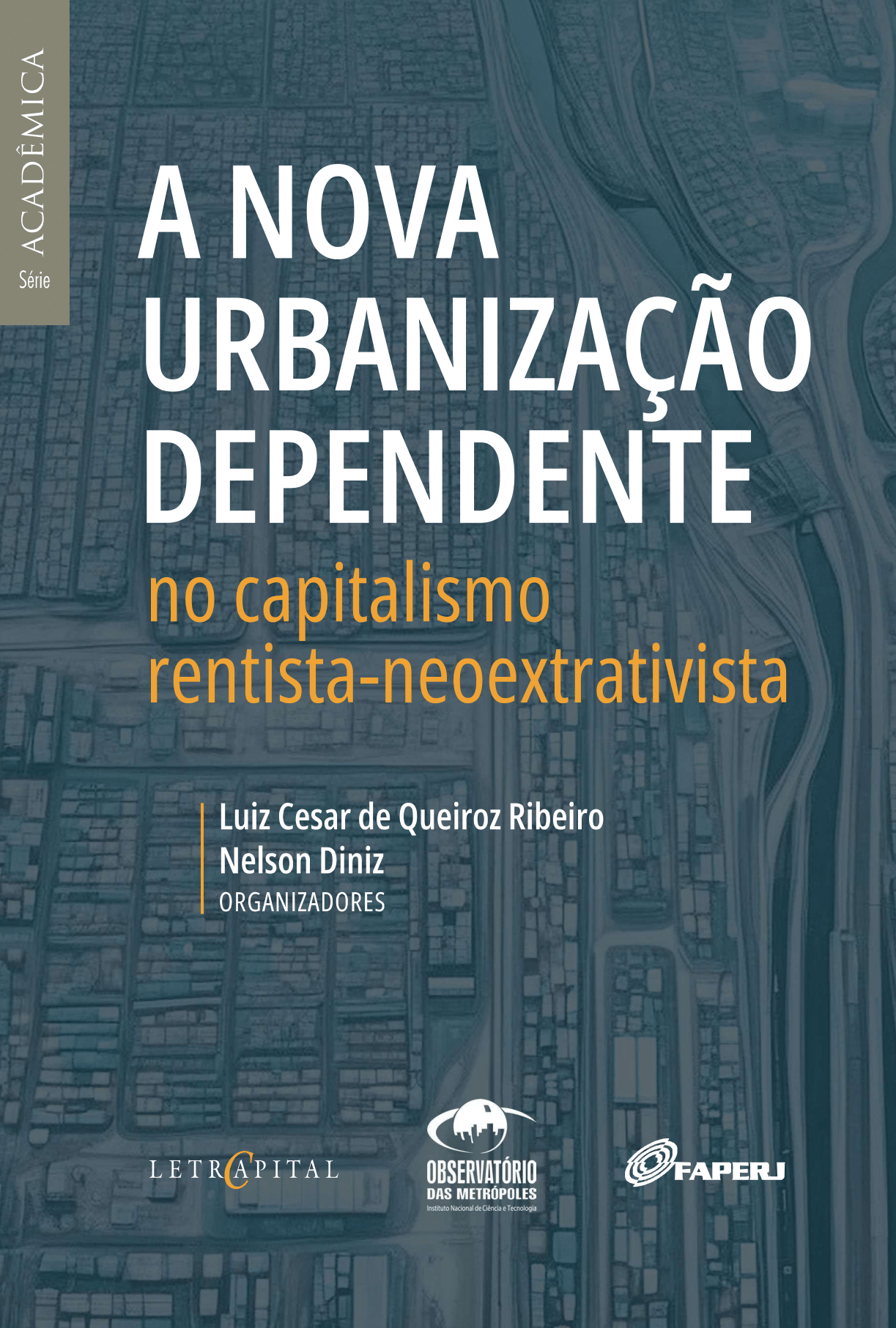 A nova urbanização dependente no capitalismo rentista-neoextrativista