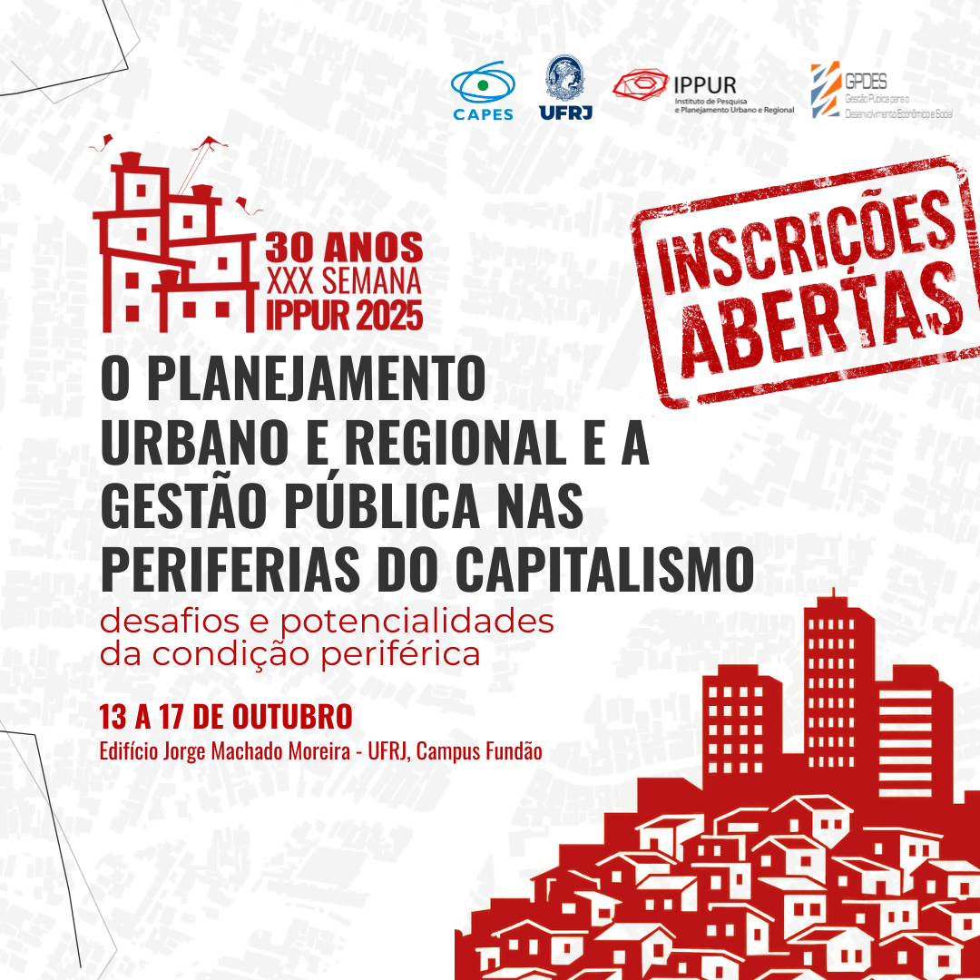 Semana IPPUR chega à 30ª edição com debate sobre planejamento nas periferias do capitalismo